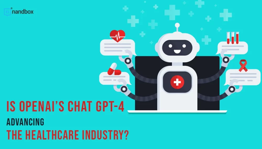 Is OpenAI’s Chat GPT-4 Advancing the Healthcare Industry?
