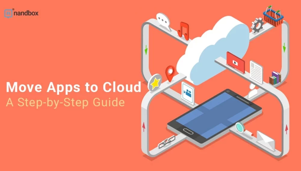 Move Apps to Cloud: A Step-by-Step Guide