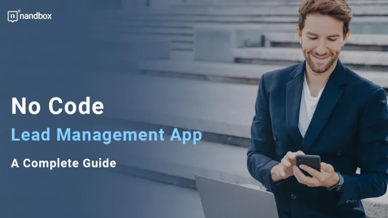 No Code Lead Management App A Complete Guide