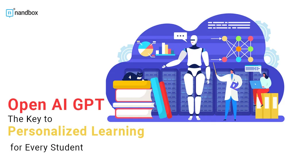 You are currently viewing Open AI GPT: The Key to Personalized Learning for Every Student