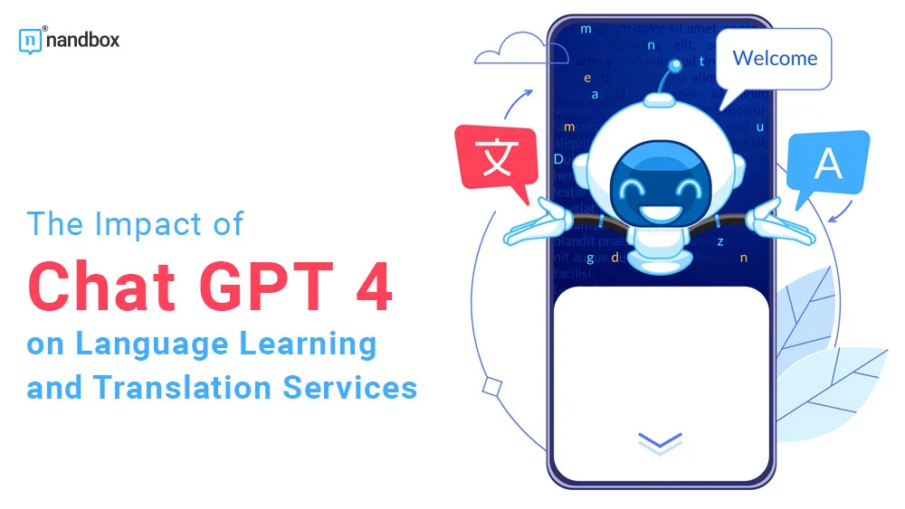 You are currently viewing The Impact of Chat GPT 4 on Language Learning and Translation Services