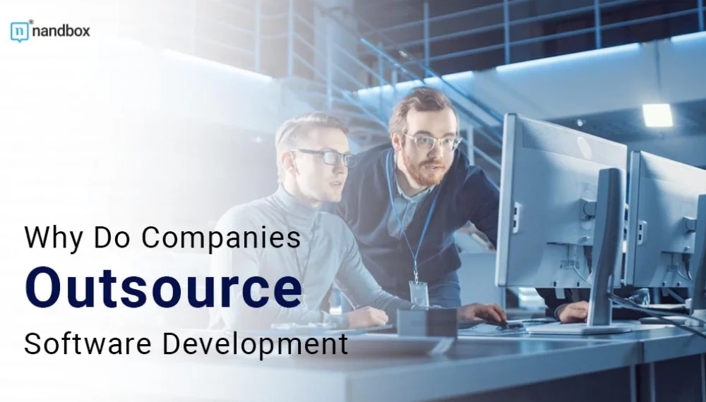 Why Do Companies Outsource Software Development