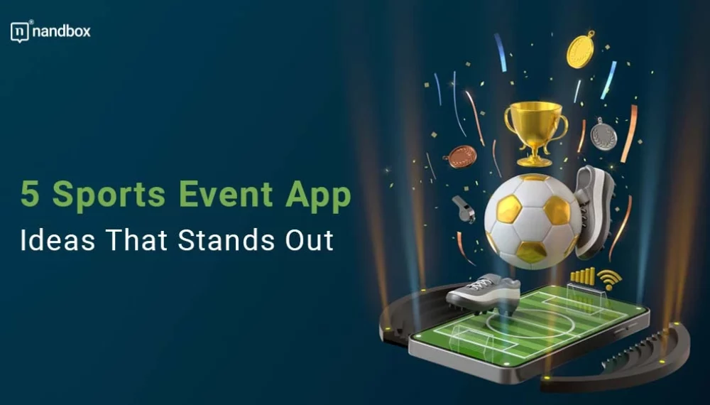 5 Sports Event App Ideas That Stands Out