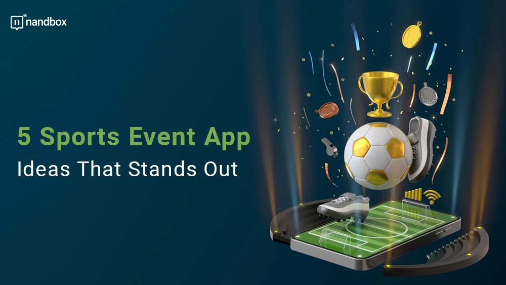 You are currently viewing 5 Sports Event App Ideas That Stands Out