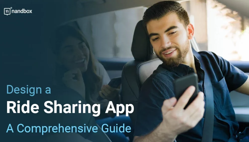 Design a Ride Sharing Application: A Comprehensive Guide