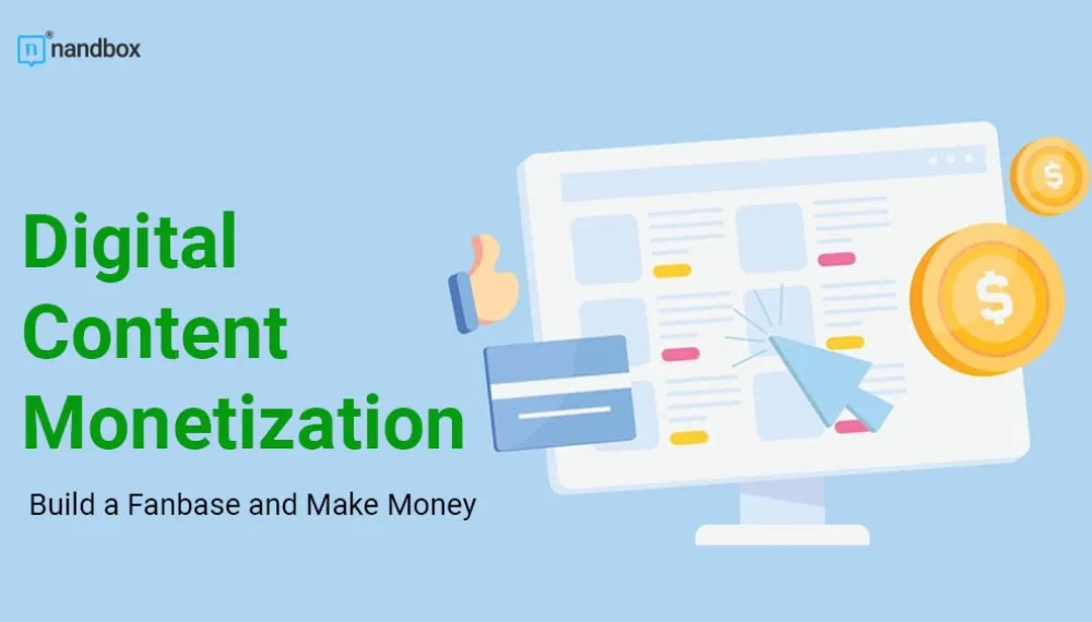 Digital Content Monetization: Build a Fanbase and Make Money