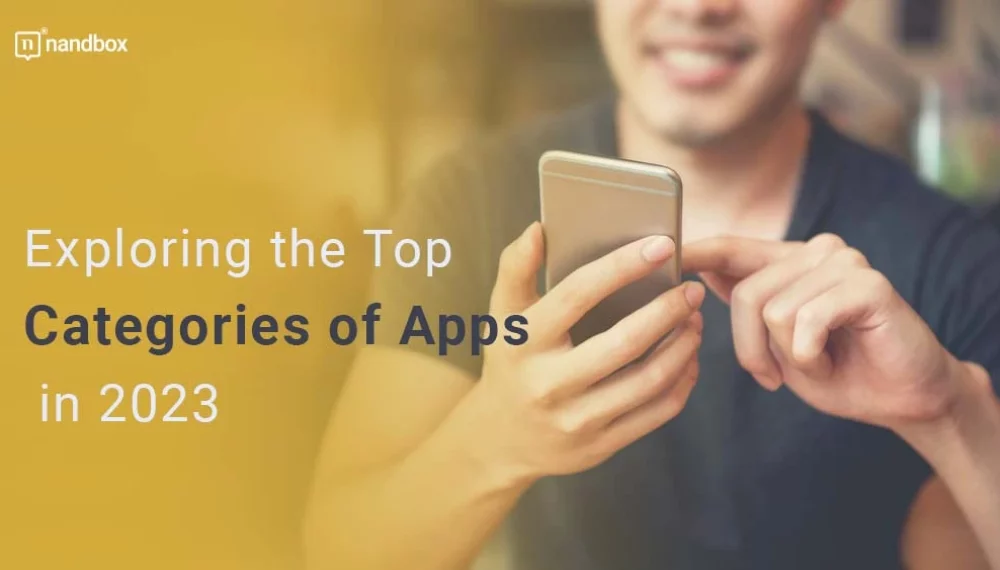 Exploring the Top Categories of Apps in 2023