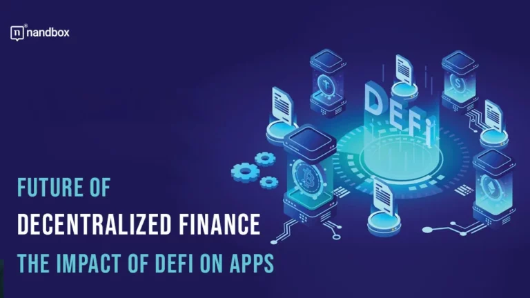 Future of Decentralized Finance The Impact of DeFi on Apps
