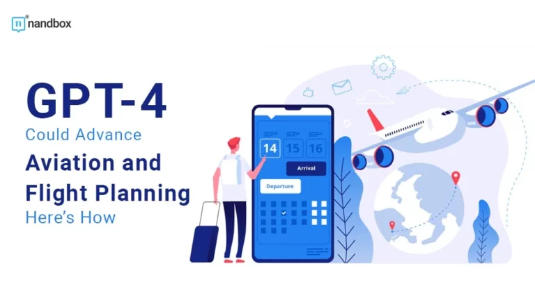 GPT-4 Could Advance Aviation and Flight Planning Here’s How