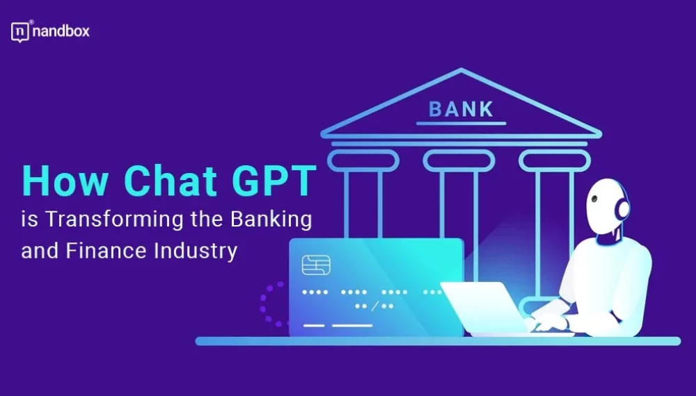 How Chat G PT is Transforming the Banking and Finance Industry