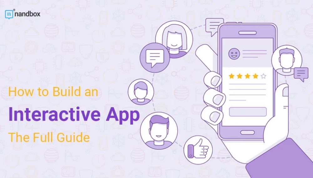 How to Build an Interactive App: The Full Guide