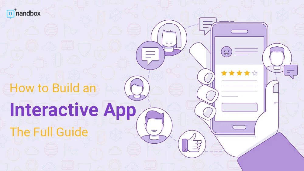 You are currently viewing How to Build an Interactive App: The Full Guide