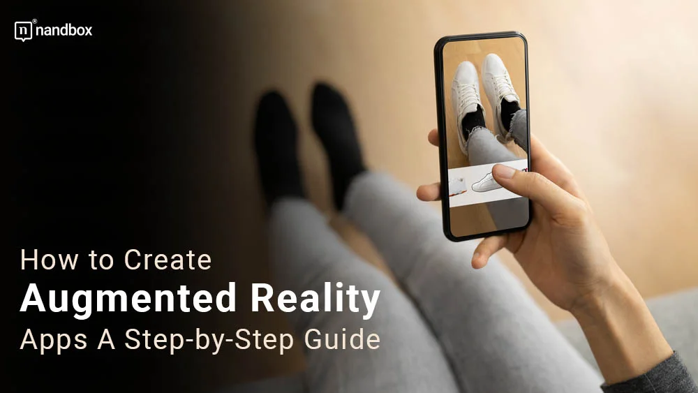 You are currently viewing How to Create Augmented Reality Apps: A Step-by-Step Guide