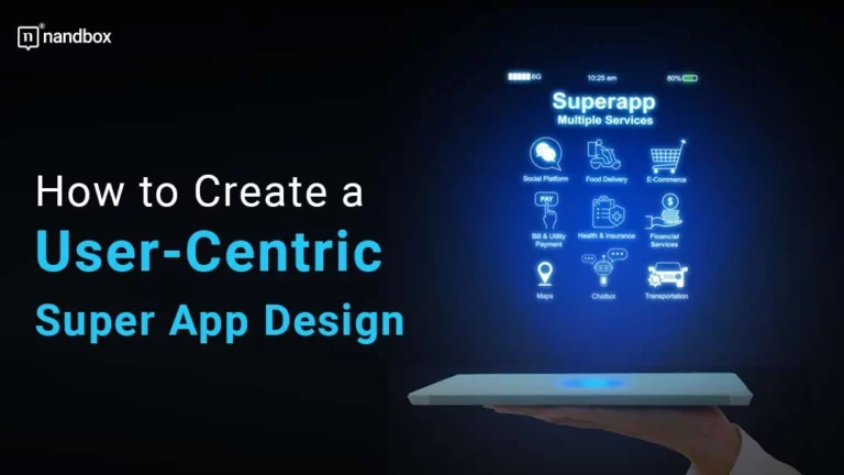 How to Create a User-Centric Super App Design
