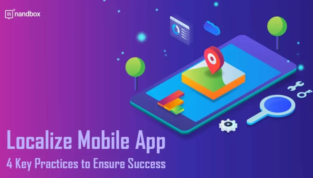 Localize Mobile App: 4 Key Practices to Ensure Success