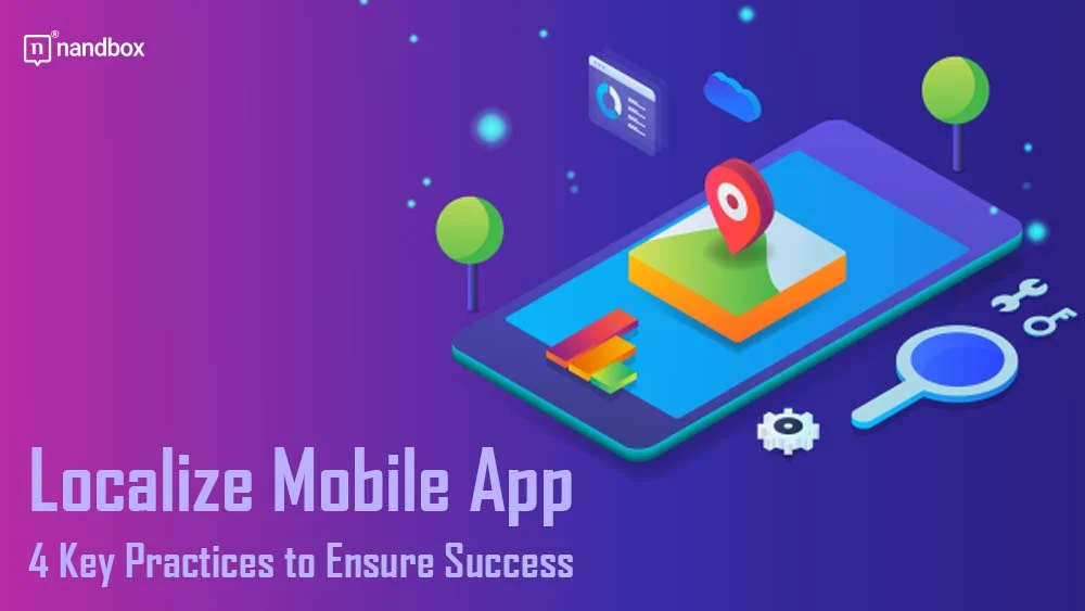 You are currently viewing Localize Mobile App: 4 Key Practices to Ensure Success