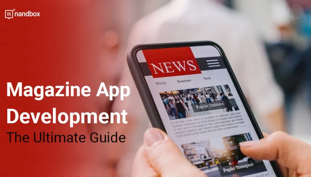 Magazine App Development: The Ultimate Guide