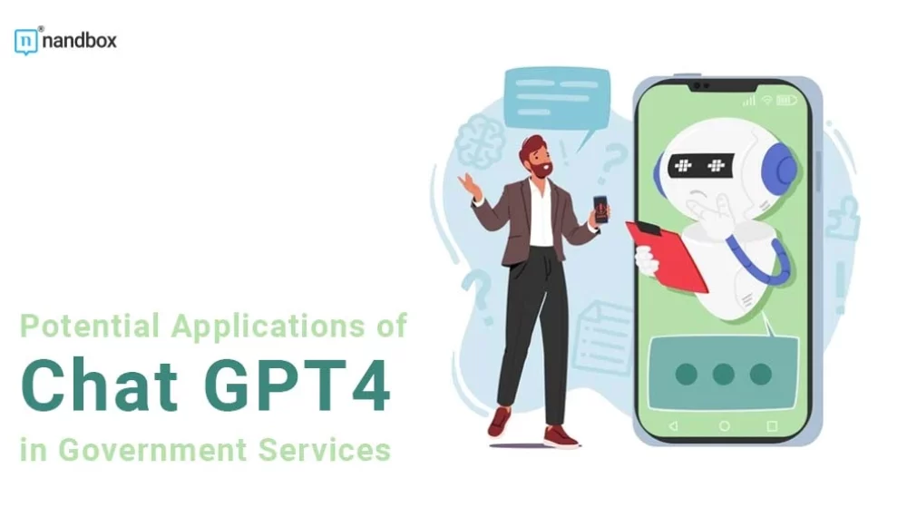 Potential Applications of Chat GPT4 in Government Services