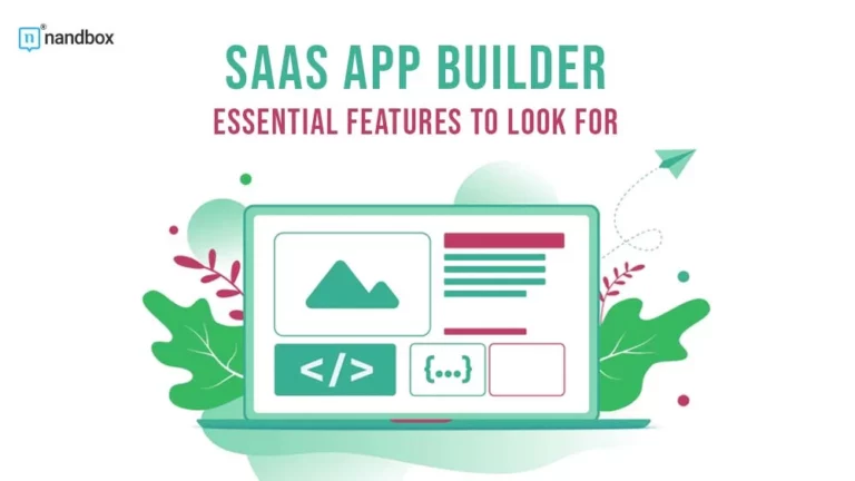SaaS App Builder Essential Features to Look For