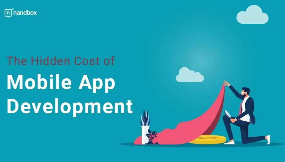The Hidden Cost of Mobile App Development