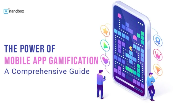 The Power of Mobile App Gamification A Comprehensive Guide