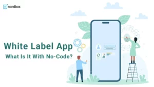 Read more about the article White Label App: What Is It With No-Code?