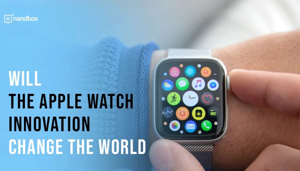 Will the Apple Watch Innovation Change the World?