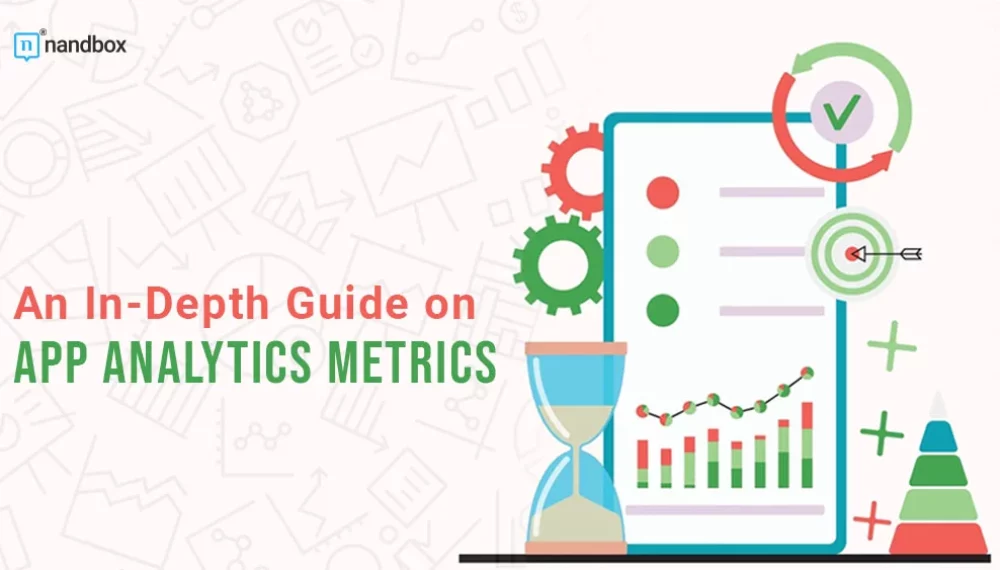 An In-Depth Guide on App Analytics Metrics