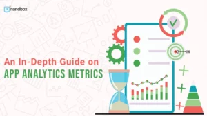 Read more about the article An In-Depth Guide on App Analytics Metrics