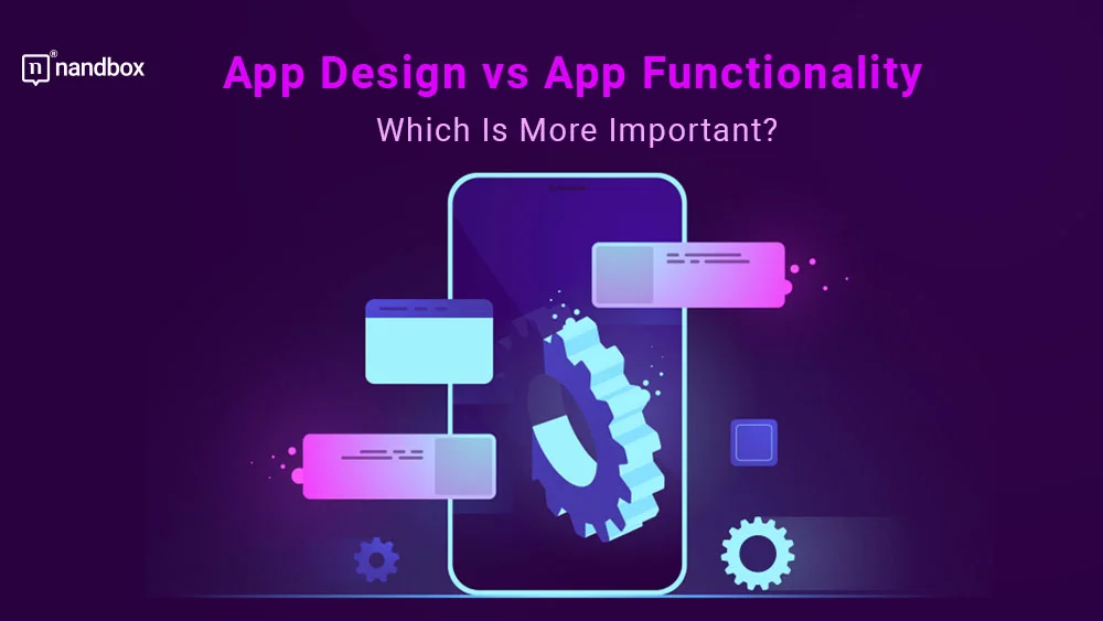 You are currently viewing App Design vs App Functionality: Which Is More Important?