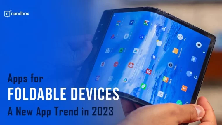 Apps for Foldable Devices: A New App Trend in 2023