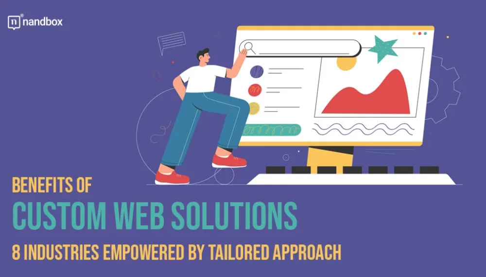 Benefits of Custom Web Solutions: 8 Industries Empowered by Tailored Approach