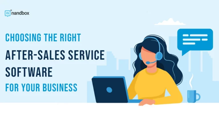 Choosing the Right After-Sales Service Software for Your Business