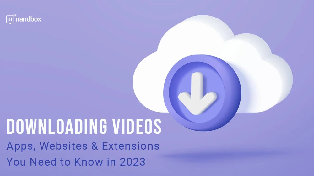 You are currently viewing Downloading Videos – Apps, Websites & Extensions You Need to Know in 2023