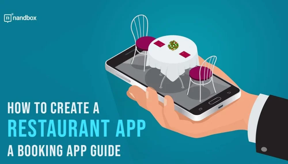 How to Create a Restaurant App: A Booking App Guide