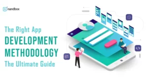 Read more about the article The Right App Development Methodology: The Ultimate Guide