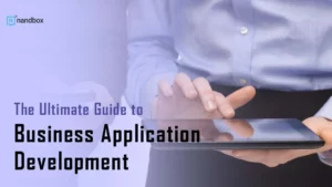 Read more about the article The Ultimate Guide to Business Application Development