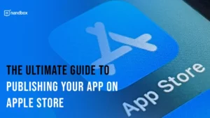 Read more about the article The Ultimate Guide to Publishing Your App on Apple Store