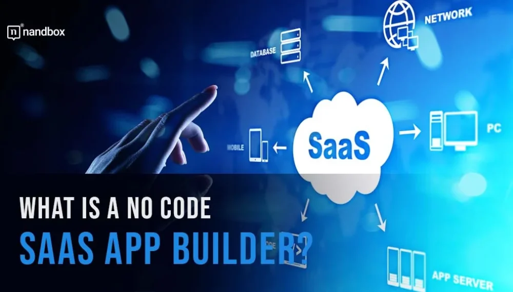 What Is a No Code SaaS App Builder?