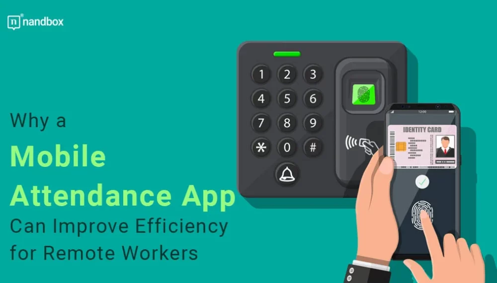 Why a Mobile Attendance App Can Improve Efficiency for Remote Workers