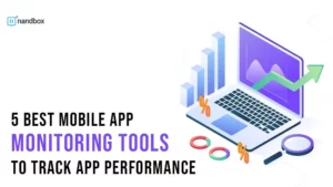 Read more about the article 5 Best Mobile App Monitoring Tools to Track App Performance