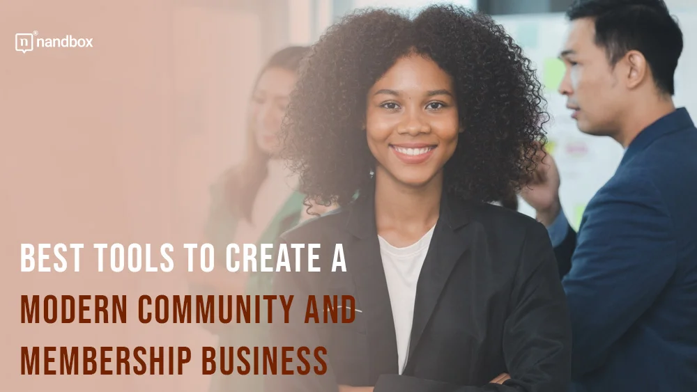 You are currently viewing Best Tools to Create a Modern Community and Membership Business