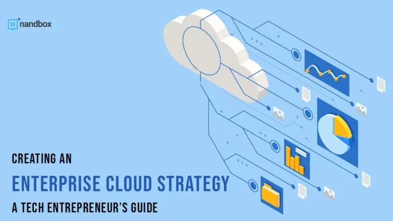 Creating an Enterprise Cloud Strategy A Tech Entrepreneur’s Guide