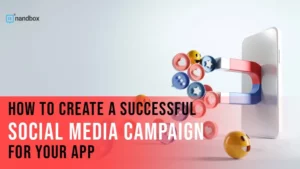 Read more about the article How To Create a Successful Social Media Campaign for Your App