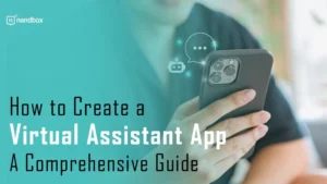 Read more about the article How to Create a Virtual Assistant App: A Comprehensive Guide