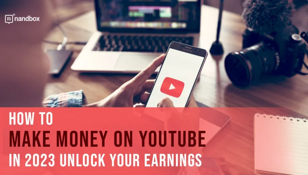 Maximizing Your YouTube Revenue in 2023: A Comprehensive Strategy