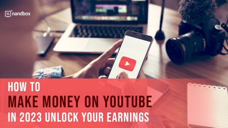 How to Make Money on YouTube in 2023 Unlock Your Earnings