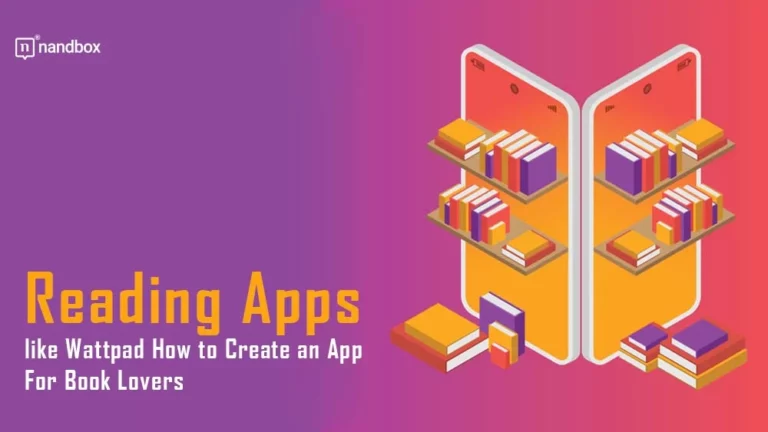 Reading Apps like Wattpad How to Create an App For Book Lovers