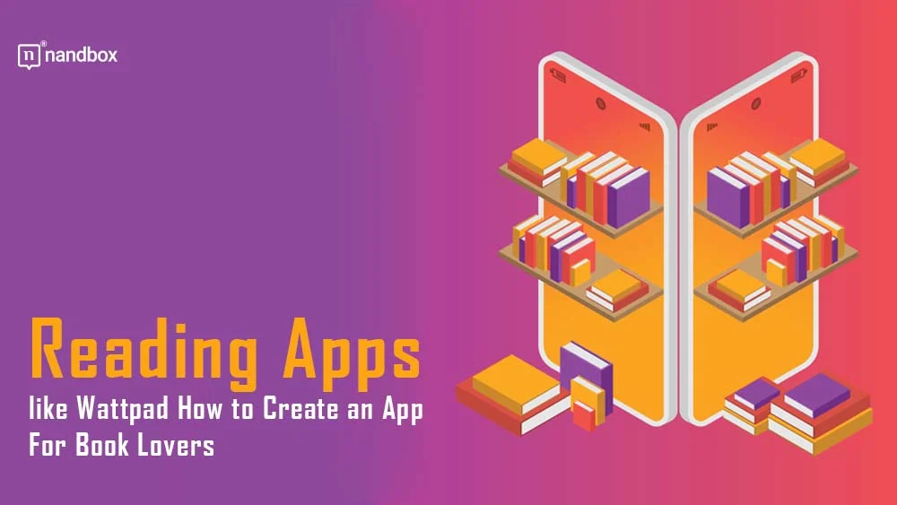 You are currently viewing Reading Apps like Wattpad: How to Create an App For Book Lovers