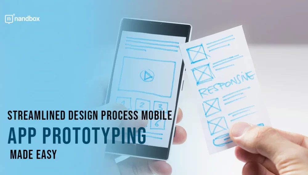 Streamlined Design Process: Mobile App Prototyping Made Easy